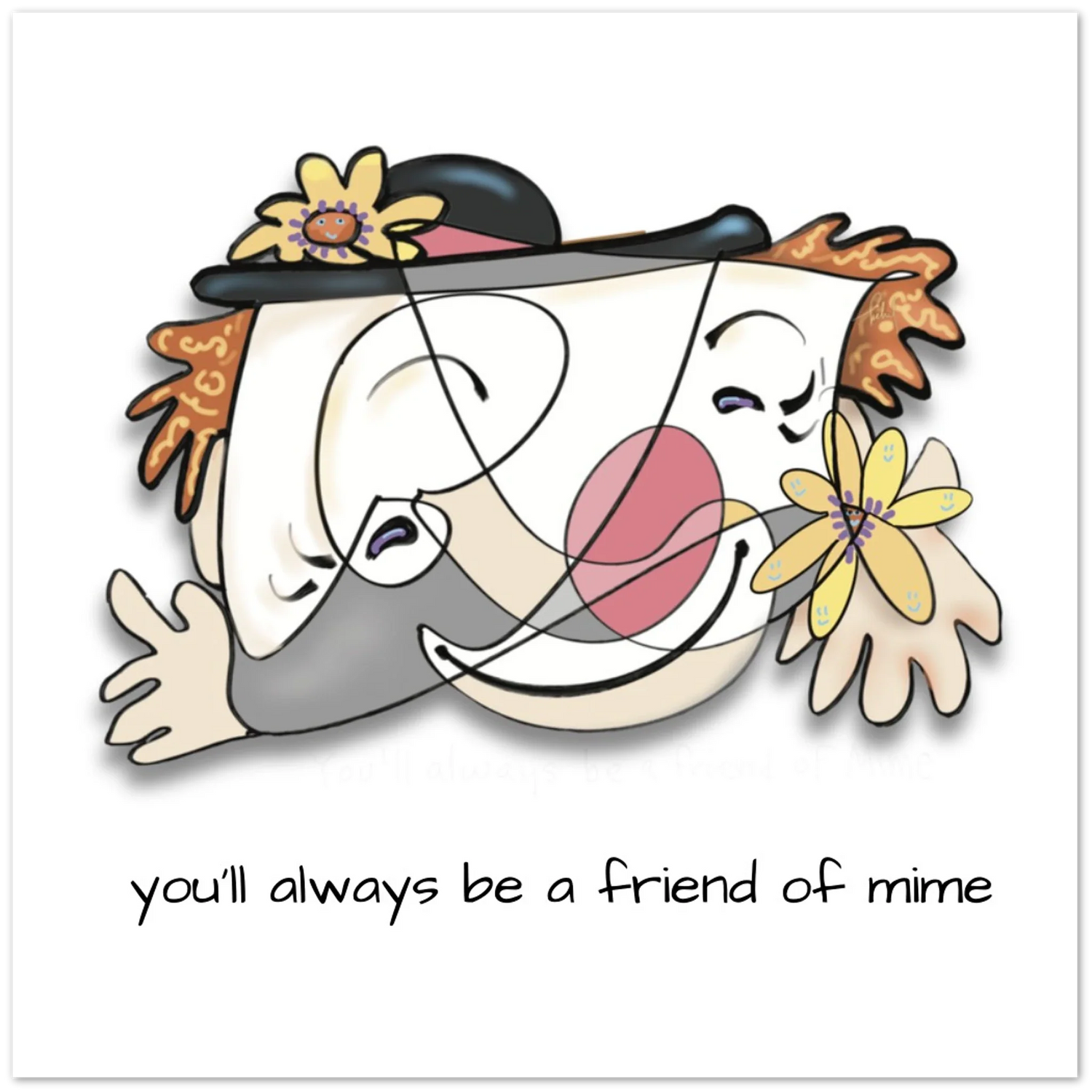You'll Always Be a Friend of Mime